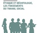 RFSS N°300 : « Éthique et déontologie, les fondements du travail social »
