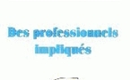 des professionnels impliqués des professionnels impliqués