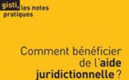 Comment bénéficier de l’aide juridictionnelle ? - Note Pratique du GISTI