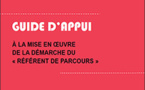 Guide d’appui à la mise en œuvre de la démarche du "référent de parcours" Guide d’appui à la mise en œuvre de la démarche du "référent de parcours"