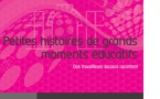 Petites histoires de grands moments éducatifs