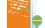 Un nouvel ouvrage, signé Henri Pascal, sur les fondements de l'identité professionnelle des assistant(e)s de service social