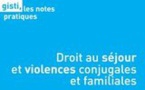 GISTI - Droit au séjour et violences conjugales et familiales