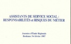 Assistants de Service Social : Responsabilités et risques du métier - Février 1987