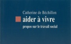 Aider à vivre - Catherine DE BECHILLON