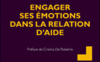 Engager ses émotions dans la relation d’aide - Alexandrine Laizeau Catherine Galopin Cristina De Robertis (Préface)