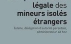 Co-édition GISTI / Infomie - La représentation légale des mineurs isolés étrangers