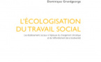 L'écologisation du travail social L'écologisation du travail social