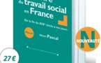 Histoire du Travail Social en France : le nouvel ouvrage d'Henri PASCAL Histoire du Travail Social en France : le nouvel ouvrage d'Henri PASCAL