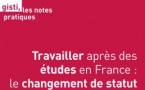 GISTI - Travailler après des études en France : le changement de statut - 2e édition
