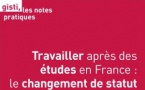 GISTI - Travailler après des études en France : le changement de statut - 2e édition GISTI - Travailler après des études en France : le changement de statut - 2e édition
